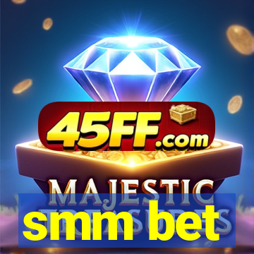 smm bet